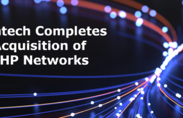 Comtech Telecommunications Completes Acquisition Of UHP Networks