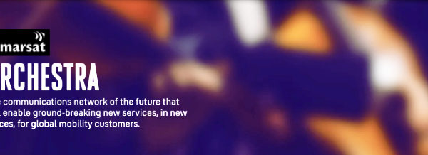 Fine Tuning Their Network Solutions, Inmarsat Conducts ORCHESTRA To The Market