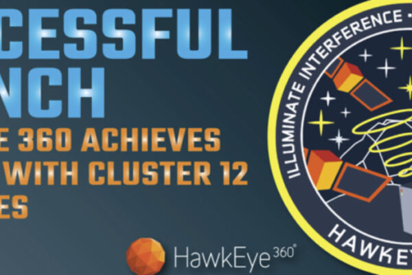 New HawkEye 360 satellite cluster supports mission success for government and allied partners in complex environments